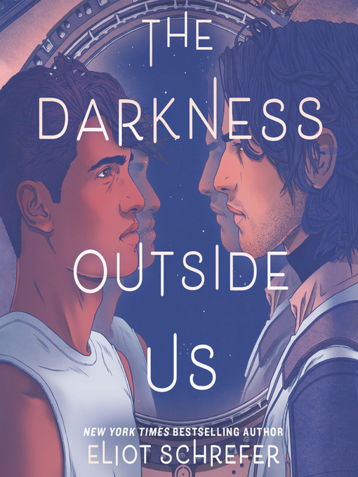 Title details for The Darkness Outside Us by Eliot Schrefer - Wait list